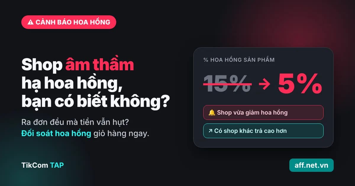Shop âm thầm hạ hoa hồng từ 15% xuống 5% - đối soát hoa hồng trên TikCom TAP